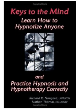 Keys to the Mind, Learn How to Hypnotize Anyone and Practice Hyp