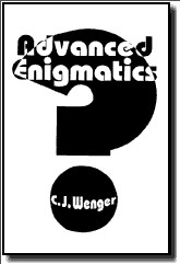Advanced Enigmatics By CJ Wenger