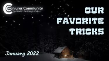 Conjuror Community - Our Favorite Tricks January 2022