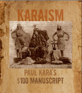 Karaism $100 Manuscript By Paul Kara
