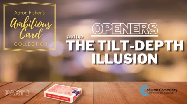 Ambitious Card Openers and the Tilt Depth Illusion