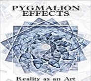 Aaron Alexander - Pygmalion Effects -- Reality as an Art