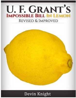 U.F. Grant's Impossible Bill in Lemon by Devin Knight