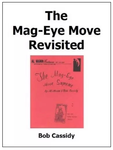 Bob Cassidy - MAG-EYE Move Revisited By Bob Cassidy