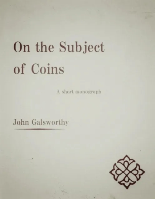 John Galsworthy - On the Subject of Coins By John Galsworthy