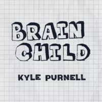 Brain Child by Kyle Purnell (Download)