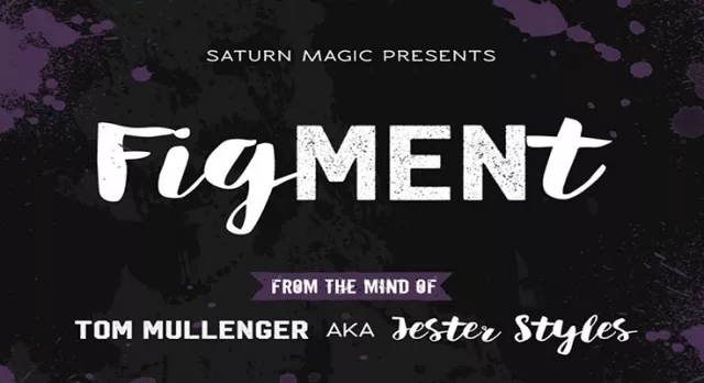 FigMENt (online instructions) by Tom Mullenger AKA Jester Styles