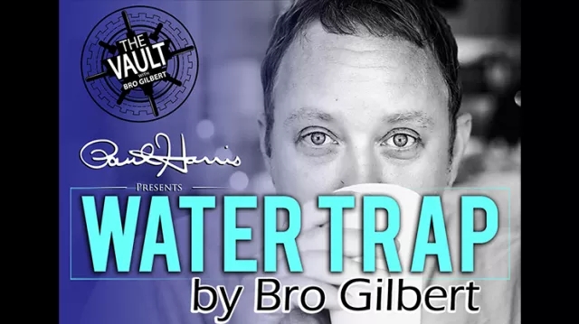 The Vault – Water Trap by Bro Gilbert (From the TA Box Set) vide