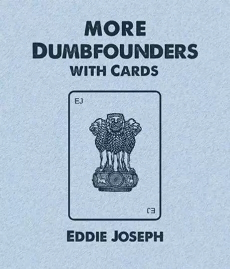 More Dumbfounders with Cards - Eddie Joseph