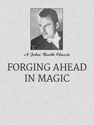 Forging Ahead in Magic - John Booth