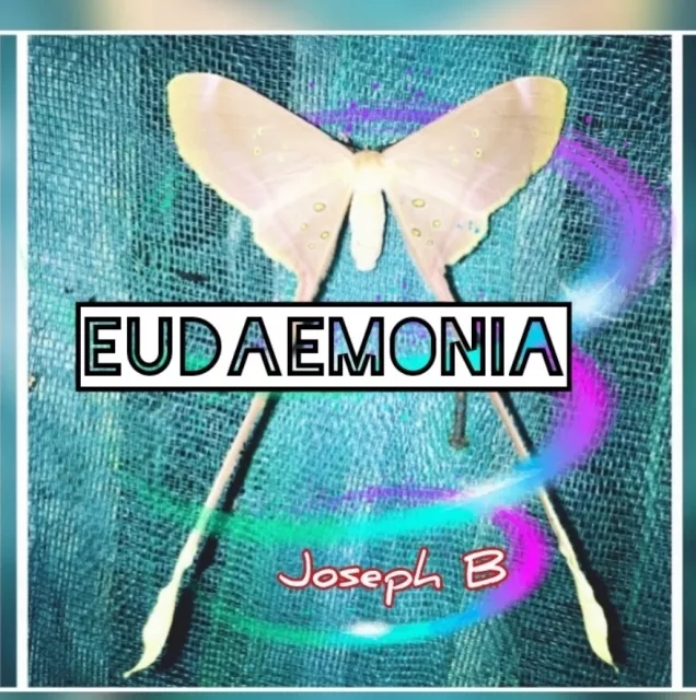 EUDAEMONIA by Joseph B.