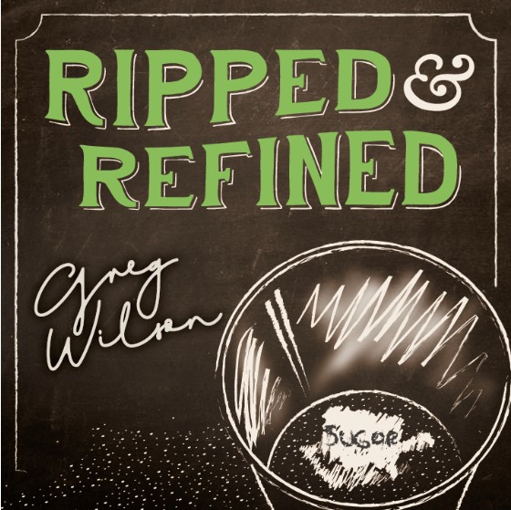 Ripped and Refined by Gregory Wilson & David Gripenwaldt