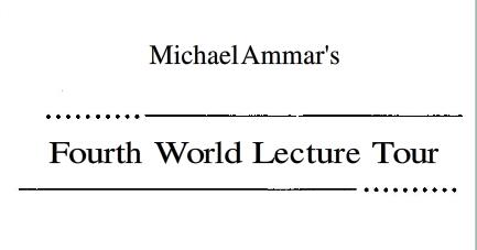 Michael Ammar - Fourth World Lecture Tour