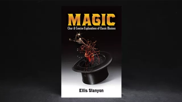 Magic: Clear and Concise Explanations of Classic Illusions by El