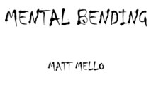 Mental Bending by Matt Mello (Ebook Download)