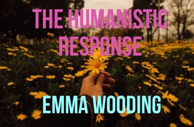 The Humanistic Response by Emma Wooding (Strongly recommended)