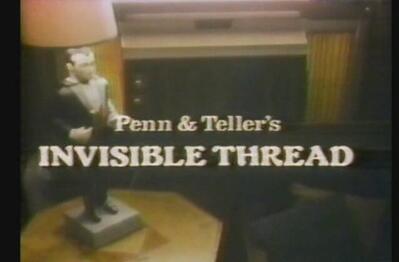 Penn & Teller - Invisible Thread