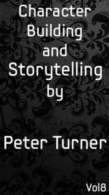 Vol 8. Character Building and Storytelling by Peter Turner (Inst