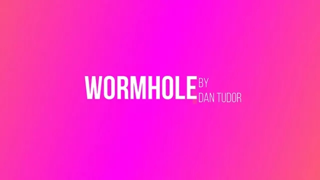 Wormhole by Dan Tudor video (Download)