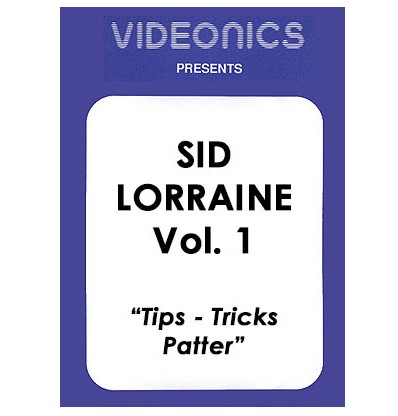 Sid Lorraine Vol. 1 - Tips - Tricks - Patter
