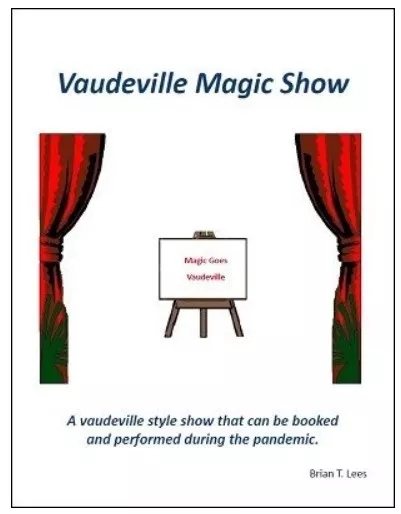 Vaudeville Magic Show by Brian T. Lees