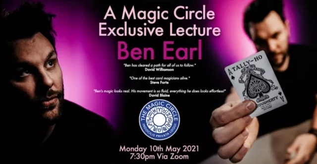 Ben Earl – The Magic Circle Lecture May 10th 2021 By Ben Earl (F