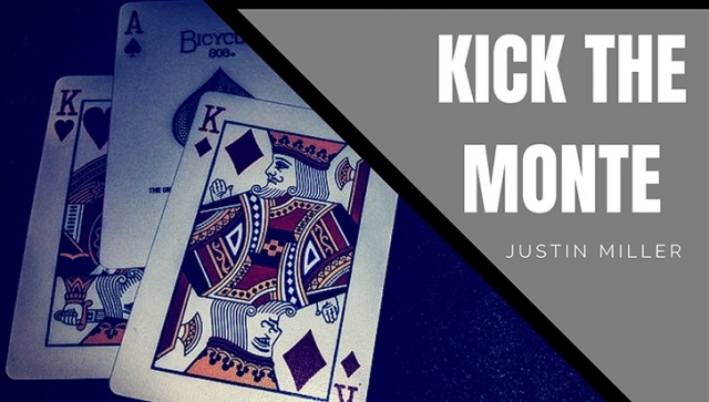 KICK THE MONTE by Justin Miller