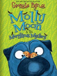 Molly Moon & the Morphing Mystery by Georgia Byn