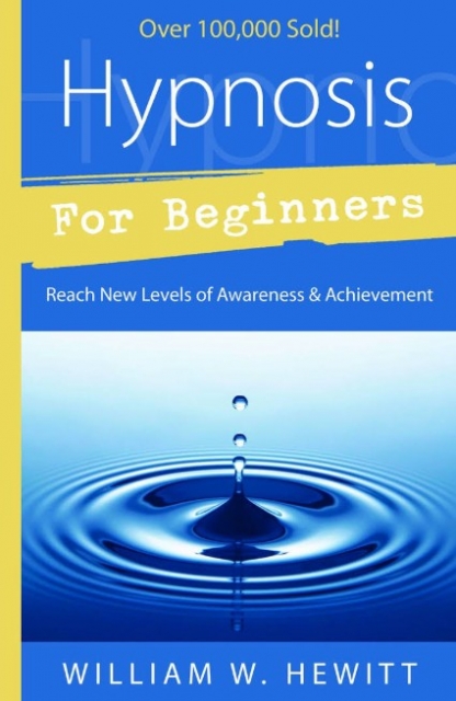 Hypnosis for Beginners: Reach New Levels of Awareness & Achievem