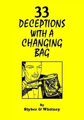 33 Deceptions with a Changing Bag by Charles Sylber & T. A. Whit