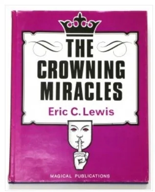 The Crowning Miracles by Eric C. Lewis