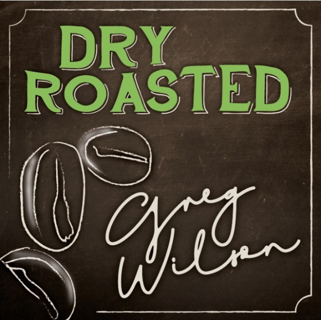 Dry Roasted by Gregory Wilson & David Gripenwaldt