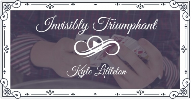 Invisibly Triumphant Magic download (video) by Kyle Littleton