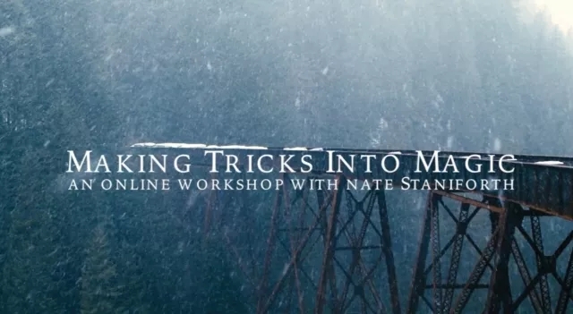 Making Tricks into Magic : An Online Workshop by Nate Staniforth