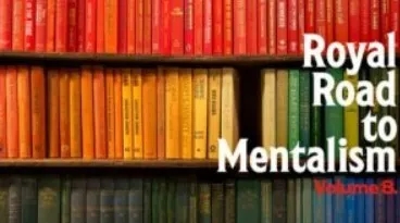 Royal Road to Mentalism Vol 8 By Peter Turner & Mark Lemon