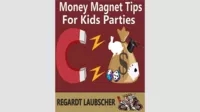 Money Magnet Tips for Kids Parties by Regardt Laubscher (DRM Pro