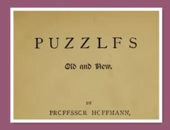 puzzles old and new By Professor Hoffman