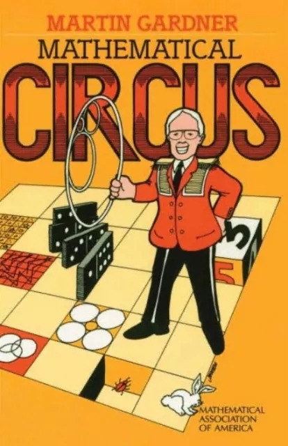 Martin Gardner - Mathematical Circus By Martin Gardner