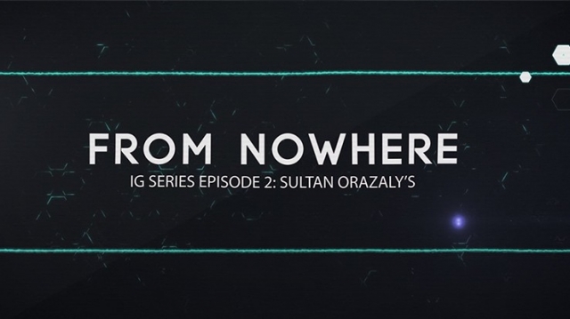 IG Series Episode 2: Sultan Orazaly's From Nowhere