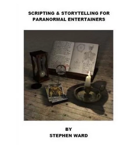 Scripting and Storytelling for Paranormal Entertainers by Stephe