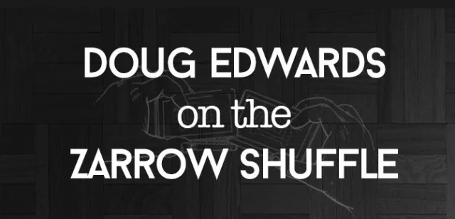 Doug Edwards on the Zarrow Shuffle by Doug Edwards