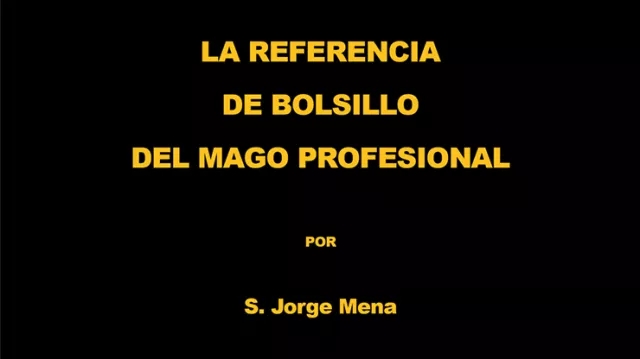 La Referencia de Bolsillo del Mago Profesional por S. Jorge Mena