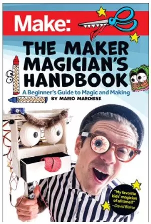 The Maker Magician's Handbook Book by Mario Marchese