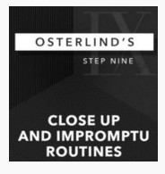 Osterlind's 13 Steps: 9: Close Up and Impromptu Routines by Rich