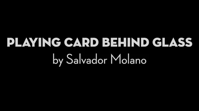 Card Magic Behind Glass by Salvador Molano video (Download)