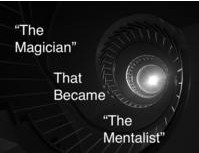 "The Magician" That Became "The Mentalist" by Dustin Dean