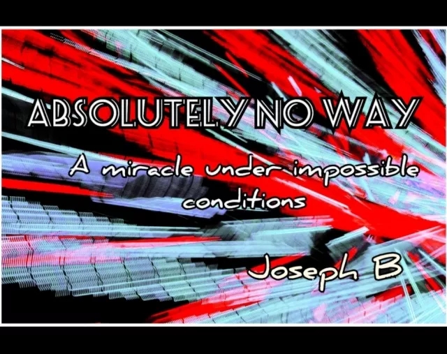 ABSOLUTELY NO WAY By Joseph B (1 Video + PDF)