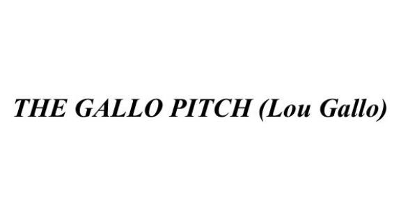 Lou Gallo - The Gallo Pitch
