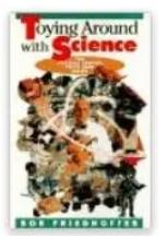 Robert Friedhoffer - Toying Around with Science By Robert Friedh