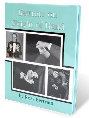 Ross Bertram - Bertram on Sleight of Hand - Click Image to Close